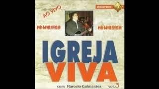 Marcelo Guimarães- Grande É O Senhor Igreja Viva 3