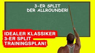 3-ER SPLIT  Ungeschlagener NUMMER 1 TRAININGSPLAN?  MAXIMALE FLEXIBILITÄT  OPTIMALE PLANUNG