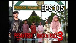 PESANTREN ROCK N ROLL SEASON 3 EPS 105