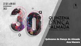 30ª Quinzena de Dança de Almada - Ana Macara