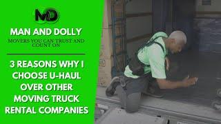 3 Reasons Why I Choose U-Haul over Other Moving Truck Rental Companies