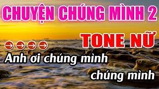 Chuyện Chúng Mình 2 Karaoke Tone Nữ  Em  Karaoke Lâm Beat - Beat Mới