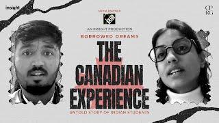 Borrowed Dreams The Canadian Experience Full Documentary on untold stories of Indian students