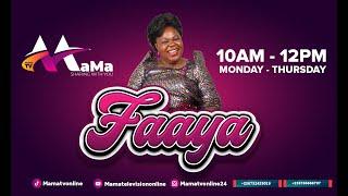 FAAYA ON MAMA TV 15TH JULY 2024