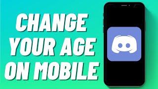 How To Change Your Age On Discord Mobile