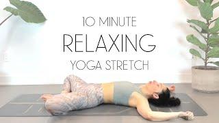 10 Minute Yoga Stretch to do ANYTIME you need Relaxation