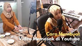 Tutorial Cara Membuat Video Memasak Youtube - Behind The Scene Video