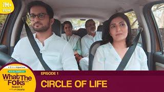 Dice Media  What The Folks WTF  Web Series  S03E01 - Circle Of Life