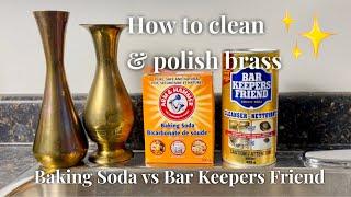 How To Clean & Polish Brass  Baking Soda vs Bar keepers Friend  Before & After 