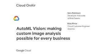 Cloud OnAir AutoML vision Making custom image analysis possible for every business