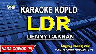 LDR - Langgeng Dayaning Rasa Karaoke Koplo Nada Pria DENNY CAKNAN