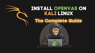 Install OpenVAS on Kali Linux - The Complete Step-by-Step Guide