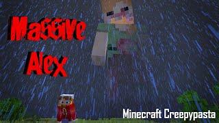 MASSIVE ALEX Minecraft Creepypasta