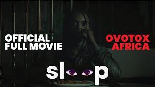 Sleep Feature Film  Official Full Movie  Ovotox Africa.