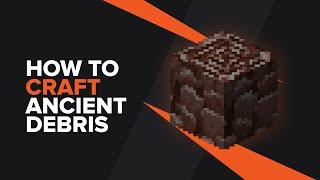 How to make Ancient Debris in Minecraft