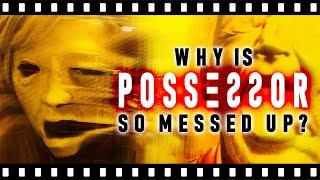 Why Is POSSESSOR So Messed Up?