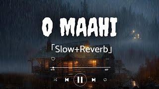 O MAAHI 「Slowed+Reverb」 Audio Pritam Arijit Singh Dunki