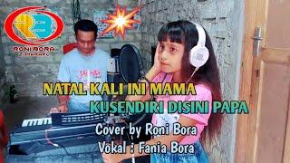 Natal kali ini mama Kusendiri di sini papa  Lagu Natal - Cover by Roni Bora