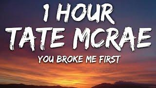 Tate McRae - you broke me first Lyrics 1 Hour