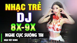 TOP 166 BÀI NHẠC TRẺ 8X 9X ĐỜI ĐẦU REMIX - Nhạc Sàn Vũ Trường DJ Gái Xinh ▶ 100% Nghe Cực Sướng Tai