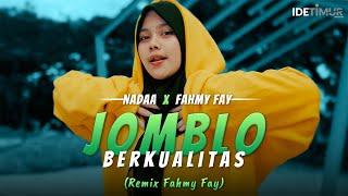 JOMBLO BERKUALITAS REMIX FAHMY FAY - NADAA FAHMY FAY