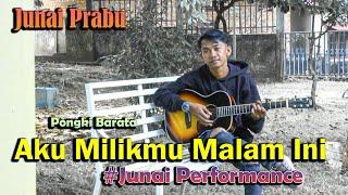 Aku Milikmu Malam Ini - Pongki Barata  Junai Prabu Acoustic Cover