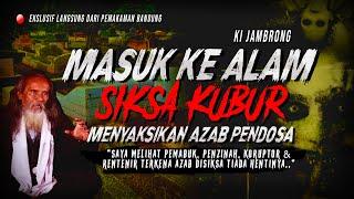 SETELAH JENAZAH MASUK LIANG KUBUR & KI JAMBRONG MENYAKSIKAN AZAB SIKSA KUBUR KISAH MISTIS PEMAKAMAN