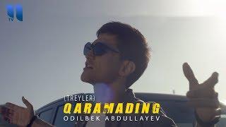 Odilbek Abdullayev - Qaramading treyler  Одилбек Абдуллаев - Карамадинг трейлер