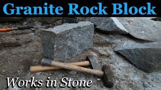 Granite Rock Splitting - Making a Granite Rock Block  Works in Stone