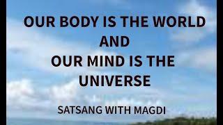 Our body is the world and our mind the universe #nonduality