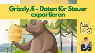 Grizzly.fi - Transaktionen für Steuererklärung exportieren - CoinTracking Steuerreport