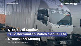 Dibajak di Madiun Truk Bermuatan Rokok Senilai 1 M Ditemukan Kosong