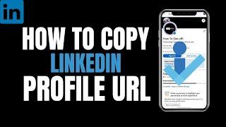 How to Copy LinkedIn Profile URL