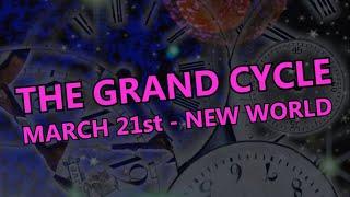 The Grand Cycle March 21st - New World