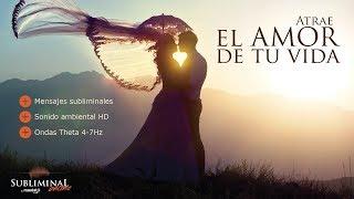 ¡ATENCIÓN Atrae el amor de tu vida - Audio subliminal extremadamente poderoso. en español