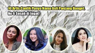 Inilah 10 Artis Cantik Yg Punya Nama Asli Sangaaaaat Panjang No 6 Susah Banget di Ingat