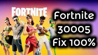 Fortnite Error Code 30005 How to Fix 100% FIX 2023