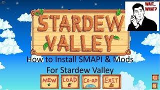 How to Install SMAPI + Mods for Stardew Valley PC