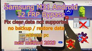 Samsung M31 FRP Bypass Android 12  Fix clear data not supported  remove google account new method