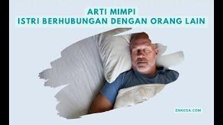 Inilah Arti Mimpi Istri Berhubungan Badan Dengan Orang Lain