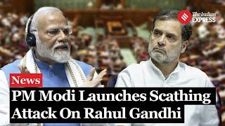 PM Modi Attacks Rahul Gandhi Congress Amid Manipur Slogans During Motion Of Thanks