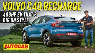 Volvo C40 Recharge review - Swanky style strong range ballistic power  First Drive Autocar India