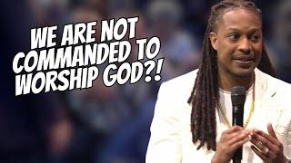 We are not commanded to worship God?