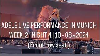 ADELE LIVE IN MUNICH  WEEK 2 NIGHT 4  10 - 08 - 2024 front row seat