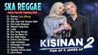 Kisinan 2 - Fida AP feat James AP  SKA REGGAE TRENDING SAAT INI - Viral Bikin Baper