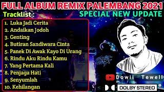 FULL ALBUM REMIX PALEMBANG 2021  UPDATE TERBARU