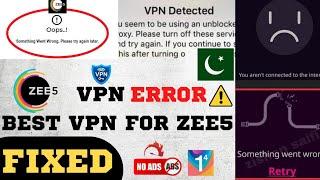 SOLVED How to Watch ZEE5 App in Pakistan  Fix VPN Error  Fast Ad-Free VPN  All Errors Fixed