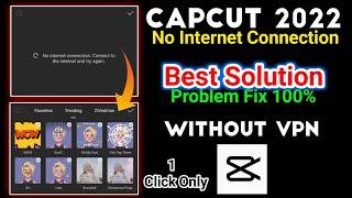 Capcut No Internet Connection Problem Fix without VPN  solve no internet connection problem capcut