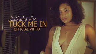 LaTasha Lee- Tuck Me In -  Official Music Video