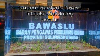 suasana jalan di depan kantor bawaslu sulut jalan samratulangi 22a kota manado